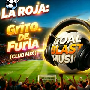 LA ROJA: Grito de Furia (Club Remix)
