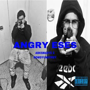 Angry EseS (feat. Rowdyunotrey)