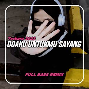 DJ DOAKU UNTUKMU SAYANG FULL BASS