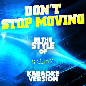 Don't Stop Moving (In the Style of S Club 7) [Karaoke Version]