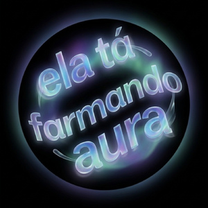 Ela tá farmando aura