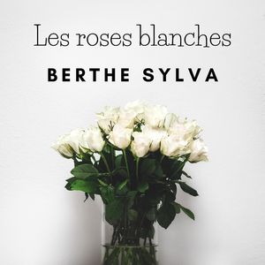 Les roses blanches