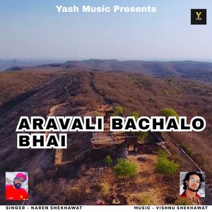 Aravali Bchalo Bhai