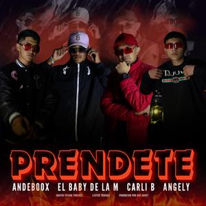 Prendete (feat. Carli B, Andeboox, Angely, El baby de la m & Rap ghost)