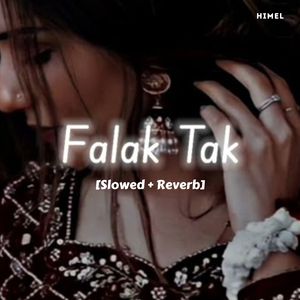 Falak Tak Chal Sath Mere (Slowed + Reverb)