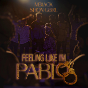 Feeling Like I'm Pablo