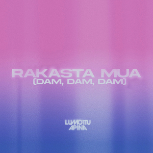 Rakasta mua (dam, dam, dam)