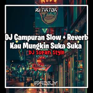 DJ CAMPURAN PT.1 STYLE SOPAN SLOW REVERB