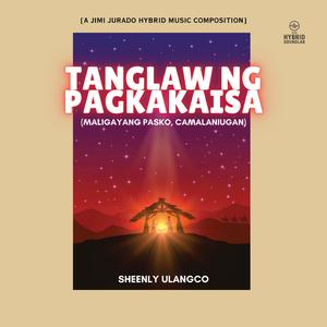 Tanglaw Ng Pagkakaisa (Maligayang Pasko, Camalaniugan) (feat. SHEENLY ULANGCO)
