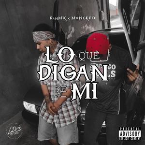 Lo Que Digan De Mí (feat. MANCKPO) (Remastered)