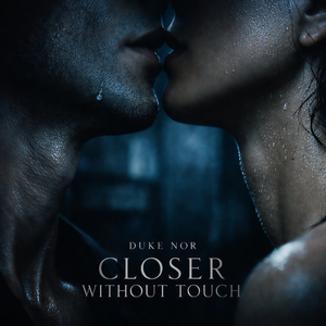 Closer Without Touch