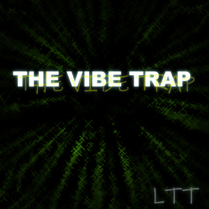 THE VIBE TRAP