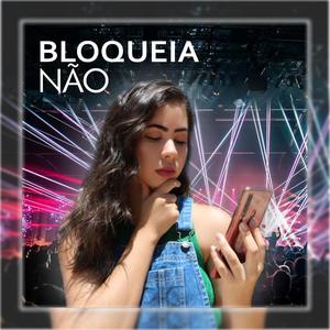 Bloqueia Não