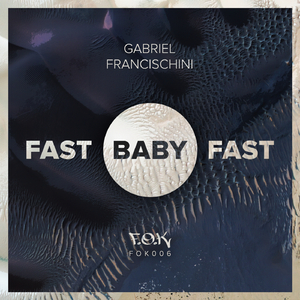 Fast Baby, Fast (Original Mix)