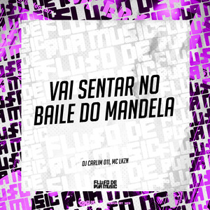 Vai Sentar no Baile do Mandela