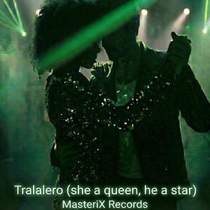 Tralalero (she a queen, he a star)