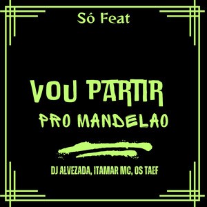 Vou Partir pro Mandelão