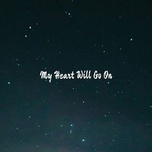 My Heart Will Go On