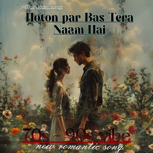 Hoton Par Bas Tera Naam Hai