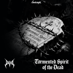 TORMENTED SPIRIT OF THE DEAD