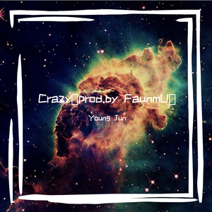 Crazy(prod.by Faunm U)