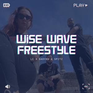 Wise Wave Freestyle (feat. LC & Spitz)