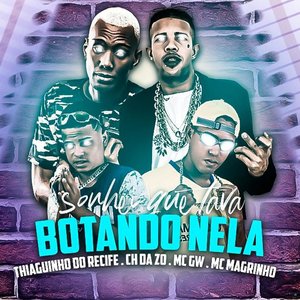 Sonhei que Tava Botando Nela (feat. Mc Gw, Mc Magrinho & MC CH da Z.O)