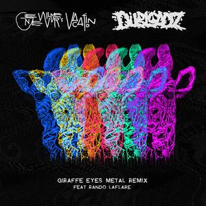 GIRAFFE EYES (feat. Rando LaFlare) (Dubloadz Metal Remix)