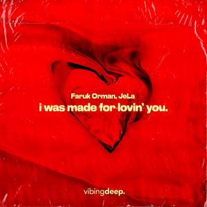 I Was Made For Lovin' You