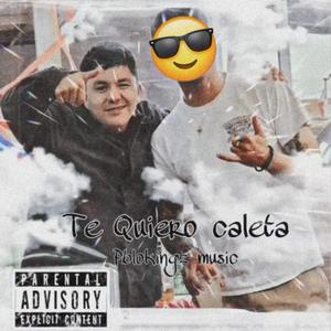 Te quiero caleta (feat. Kush Brown & Diego-kun)