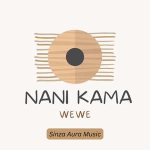 Nani kama Wewe
