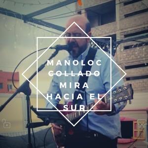 Mira Hacia el Sur Desenchufado Por Manolo Collado