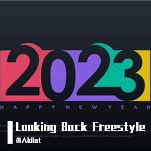 2023 Looking Back Freestyle