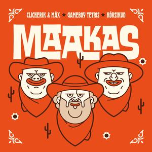 Maakas (feat. Gameboy Tetris & Kõrsikud)