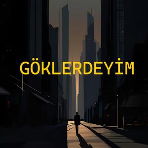 GÖKLERDEYİM