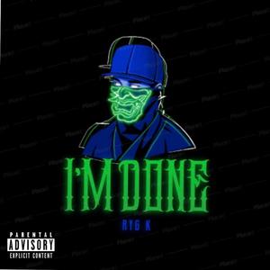 I'm Done