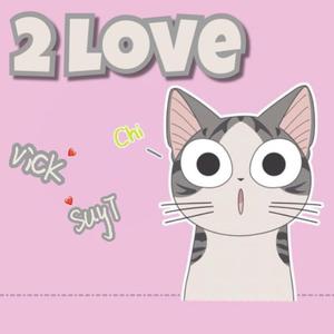 2 Love