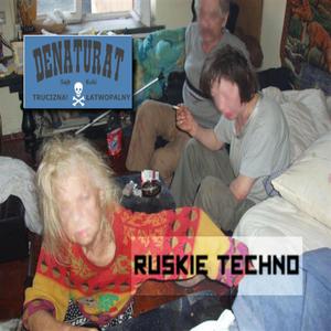 DENATURAT (RUSKIE TECHNO) (feat. Sajk)