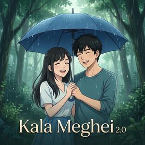 Kala Meghei (2.0)
