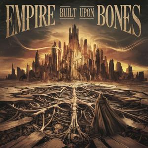 Empire Built Upon Bones