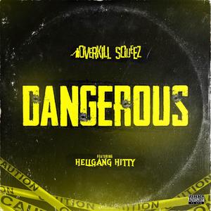 Dangerous (feat. Hellgang Hitty)