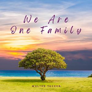 We Are One Family
