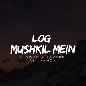 Log Mushkil Mein Lofi