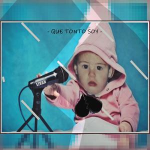 EIVAN (QUE TONTO SOY)