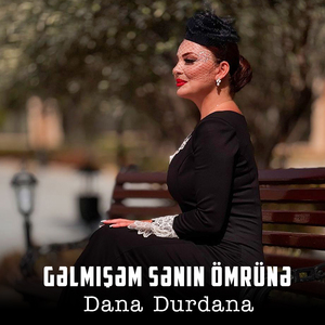 Gəlmişəm Sənin Ömrünə