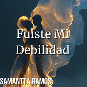 Fuiste Mi Debilidad