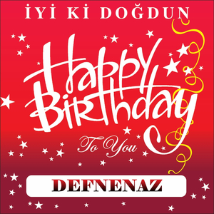 İyi Ki Doğdun Defnenaz
