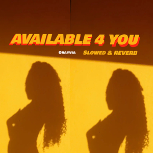 Available 4 You - Slowed & Reverb