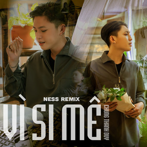 Vì Si Mê (Vinahouse) (Ness Remix)