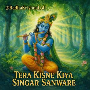 Tera Kisne Kiya Singar Sanware